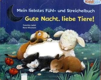 Mein liebstes Fühl- und Streichelbuch - Gute Nacht, liebe Tiere!