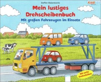 Mein lustiges Drehscheibenbuch - Mit großen Fahrzeugen im Einsatz