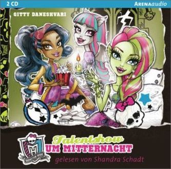 Monster High - Talentshow um Mitternacht, 2 Audio-CDs
