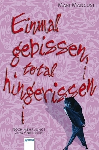 Einmal gebissen, total hingerissen Einmal gebissen, total hingerissen