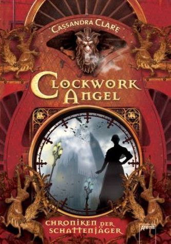Chroniken der Schattenjäger - Clockwork Angel