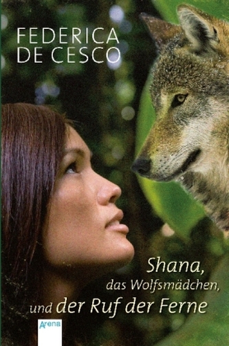 Shana, das Wolfsmädchen, und der Ruf der Ferne