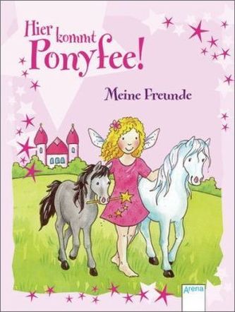Hier kommt Ponyfee! - Meine Freunde