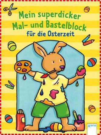 Mein superdicker Mal- und Bastelblock für die Osterzeit