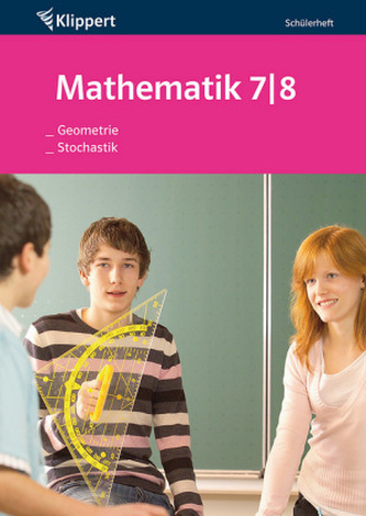 Mathematik 7/8, Geometrie, Stochastik, Schülerheft