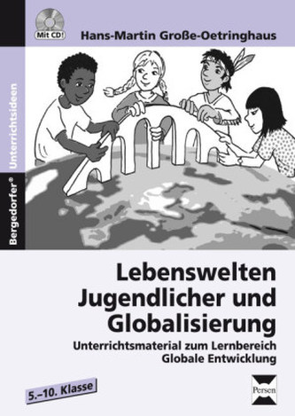 Lebenswelten Jugendlicher und Globalisierung, m. CD-ROM