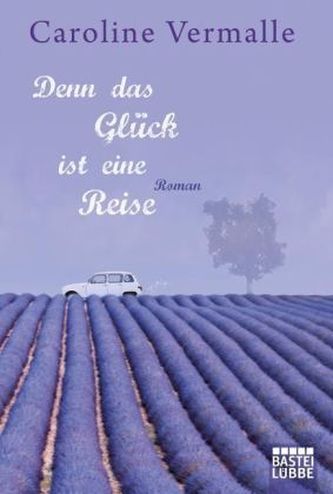 Denn das Glück ist eine Reise