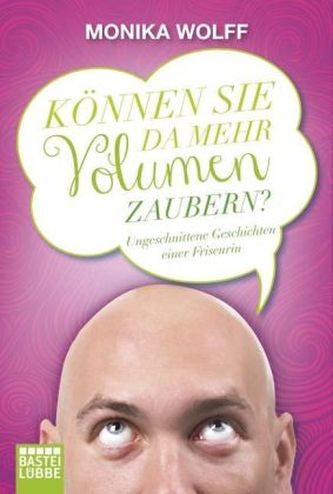 'Können Sie da mehr Volumen zaubern?'