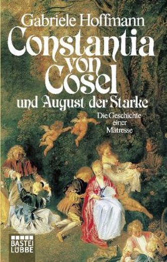 Constantia von Cosel und August der Starke