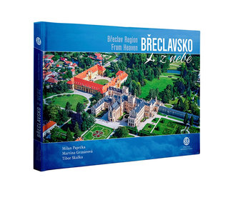 Břeclavsko z nebe : Břeclav Region from heaven (Milan Paprčka, 2020)