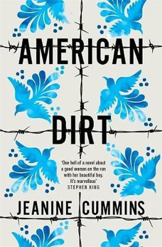 American Dirt : ´Spectacular... a life-affirming triumph´ Independent