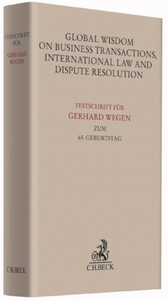 Global Wisdom on Business Transactions, International Law and Dispute Resolution