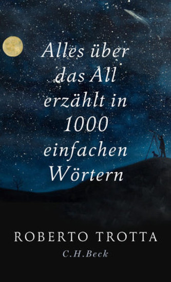 Alles über das All erzählt in 1000 einfachen Wörtern