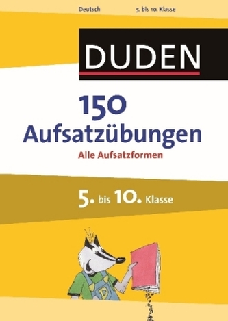 Duden 150 Aufsatzübungen 5. bis 10. Klasse