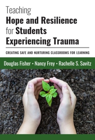 Teaching Hope and Resilience for Students Experiencing Trauma Teaching Hope and Resilience for Students Experiencing Trauma