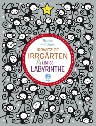 Irrwitzige Irrgärten und listige Labyrinthe
