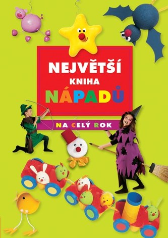 Největší kniha nápadů na celý rok : pro děti od 6 let do 10 (, 2008)