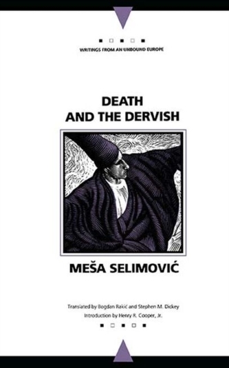 Death and the Dervish (Writings from an Unbound Europe)