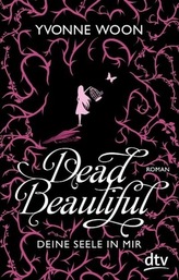 Dead Beautiful - Deine Seele in mir