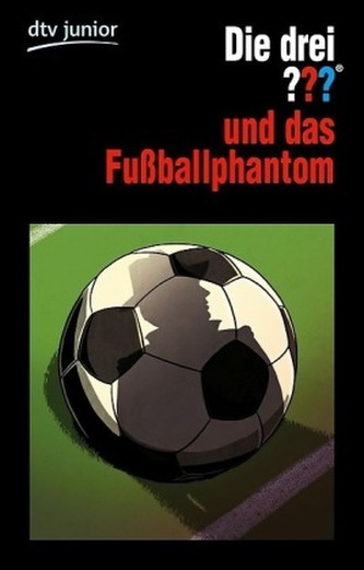 Die drei Fragezeichen und das Fußballphantom