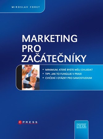 Marketing pro začátečníky (Miroslav Foret, 2008)