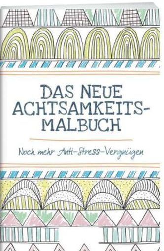 Das neue Achtsamkeits-Malbuch