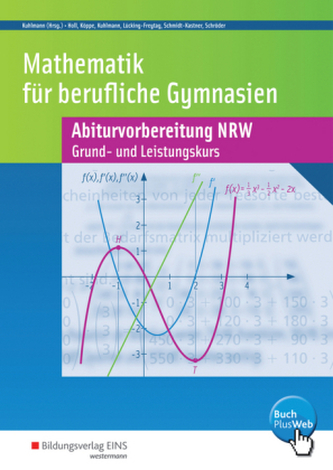 Mathematik für Berufliche Gymnasien, Abiturvorbereitung NRW, Grund- und Leistungskurs