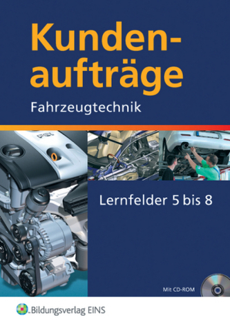 Kundenaufträge Fahrzeugtechnik, Lernfelder 5-8, m. CD-ROM zum Lehrbuch u. Demo-CD-ROM