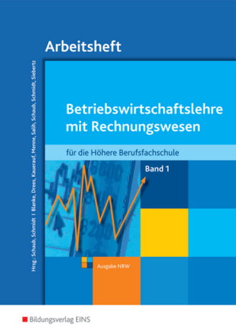 Betriebswirtschaftslehre mit Rechnungswesen für die Höhere Berufsfachschule, Arbeitsheft, Ausgabe NRW. Bd.1
