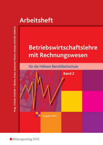 Betriebswirtschaftslehre mit Rechnungswesen für die Höhere Berufsfachschule, Arbeitsheft, Ausgabe NRW. Bd.2