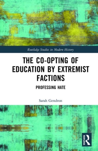 The Co-opting of Education by Extremist Factions The Co-opting of Education by Extremist Factions