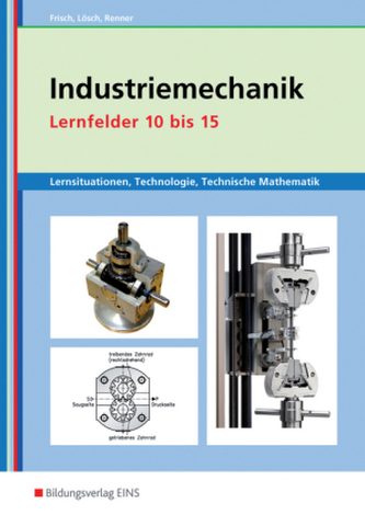 Industriemechanik, Lernfelder 10 bis 15