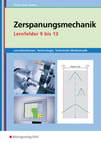 Zerspanungsmechanik, Lernfelder 9 bis 13, Arbeitsbuch