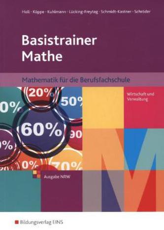 Basistrainer Mathe - Ausgabe für Berufsfachschulen in Nordrhein-Westfalen, Schülerband