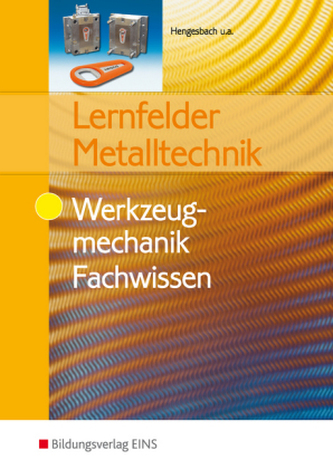 Lernfelder Metalltechnik, Werkzeugmechanik Fachwissen