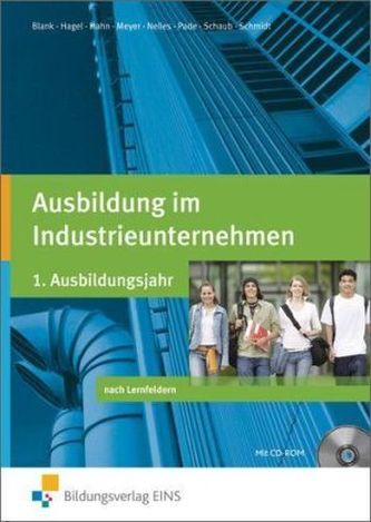 Ausbildung im Industrieunternehmen, 1. Ausbildungsjahr, m. CD-ROM
