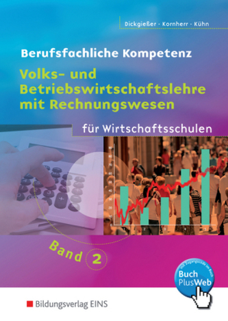Berufsfachliche Kompetenz Volks- und Betriebswirtschaftslehre mit Rechnungswesen für Wirtschaftsschulen, m. CD-ROM. Bd.2