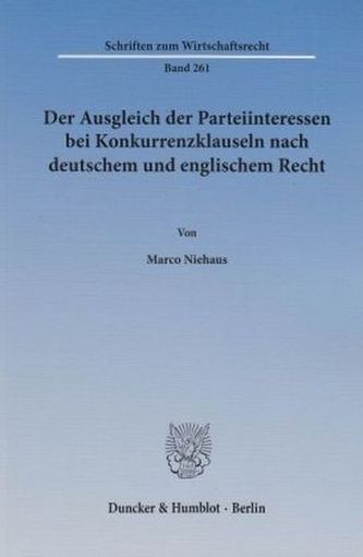 Der Ausgleich der Parteiinteressen bei Konkurrenzklauseln nach deutschem und englischem Recht