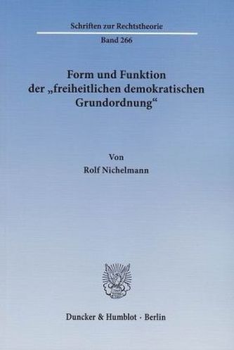 Form und Funktion der 'freiheitlichen demokratischen Grundordnung'