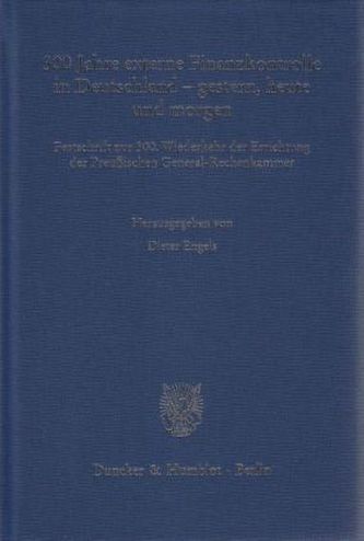 300 Jahre externe Finanzkontrolle in Deutschland - gestern, heute und morgen