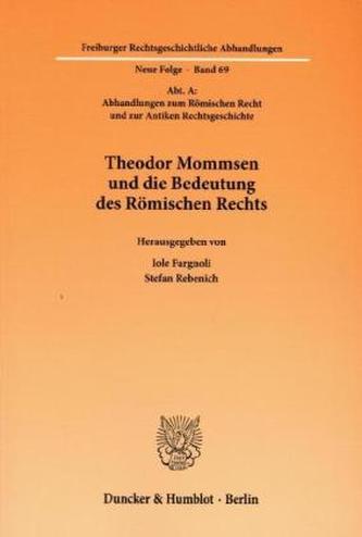 Theodor Mommsen und die Bedeutung des Römischen Rechts