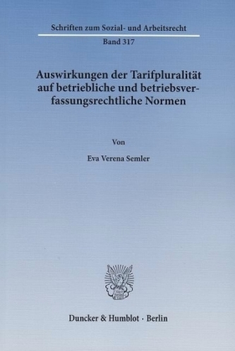 Auswirkungen der Tarifpluralität auf betriebliche und betriebsverfassungsrechtliche Normen
