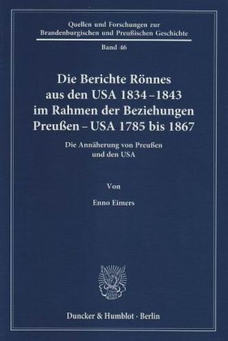 Die Berichte Rönnes aus den USA 1834-1843 im Rahmen der Beziehungen Preußen USA 1785 bis 1867