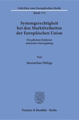 Systemgerechtigkeit bei den Marktfreiheiten der Europäischen Union