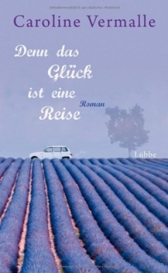 Denn das Glück ist eine Reise