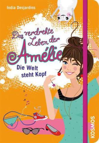 Das verdrehte Leben der Amélie - Die Welt steht Kopf Das verdrehte Leben der Amélie - Die Welt steht Kopf