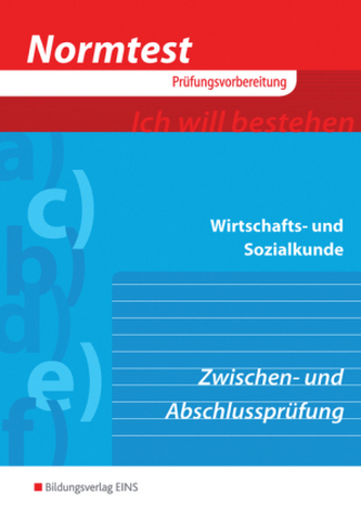 Wirtschafts- und Sozialkunde für kaufmännische und kaufmännisch-verwandte Berufe, situationsbezogen, Abschluss- und Zwischenprüf