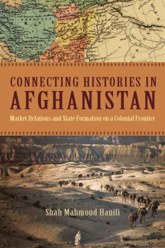 Connecting Histories in Afghanistan Connecting Histories in Afghanistan