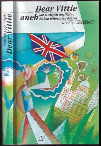 Dear Vittie, aneb, Jak si zlepšit angličtinu četbou milostných dopisů (Werner Lansburgh, 1994)