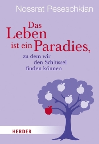 Das Leben ist ein Paradies, zu dem wir den Schlüssel finden können